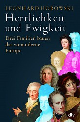 Leonhard Horowski - Herrlichkeit und Ewigkeit - dtv